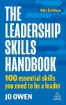 The Leadership Skills Handbook. 100 Essential Skills You Need to Be A Leader Jo Owen