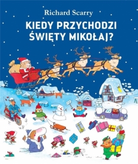 Kiedy przychodzi Święty Mikołaj? - Richard Scarry