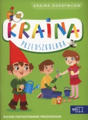 Kraina przedszkolaka Kraina odkrywców - Szurowska Beata