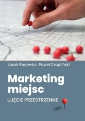 Marketing miejsc. Ujęcie przestrzenne - Jacek Rudewicz, Czapliński Paweł 