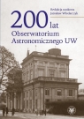 200 lat Obserwatorium Astronomicznego UW Jarosław Włodarczyk