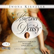 Księżna Daisy Pani na zamkach w Książu i Pszczynie (Audiobook) - Kienzler Iwona