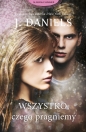 Wszystko, czego pragniemy. Wielkie Litery - J. Daniels