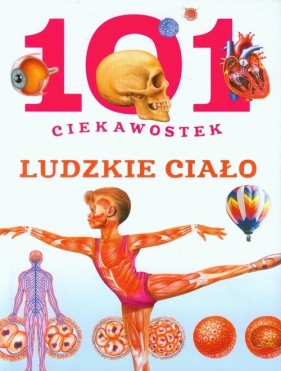 101 ciekawostek Ludzkie ciało - Niko Dominguez