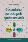Gospodarka na usługach społeczeństwa Janusz J. Tomidajewicz