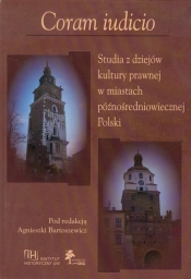 Coram iudicio Studia z dziejów kultury prawnej w miastach późnośredniowiecznej Polski - <br />