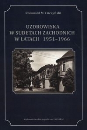 Uzdrowiska w Sudetach Zachodnich1951-1966 - Łuczyński Romuald M.