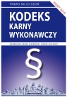 Kodeks karny wykonawczy 2016 Stan prawny na dzień 12 czerwca 2016 roku (z Kietschke Magdalena