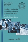 Lokalne i regionalne czynniki wsparcia przedsiębiorczości. Tomasz Mickiewicz, Jacek Rodzinka, Tomasz Skica