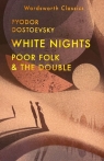 White Nights. Poor Folk & The Double Fyodor Dostoevsky