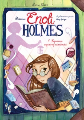 Śledztwa Enoli Holmes. Tajemnica zaginionej wiadomości. Tom 5 - Serena Blasco