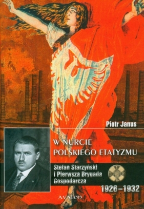 W nurcie polskiego etatyzmu - Janus Piotr