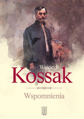 Wojciech Kossak Wspomnienia - Olszański Kazimierz