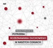 Potrzeba rozeznawania duchowego (Audiobook) - Wacław Królikowski