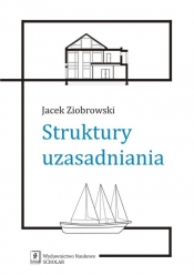 Struktury uzasadniania - Ziobrowski Jacek