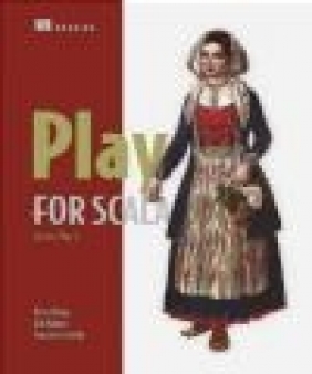 Play for Scala:Covers Play 2 Peter Hilton, Francisco Canedo, Erik Bakker