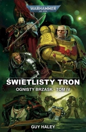Ognisty brzask T.4 Świetlisty Tron - Guy Haley