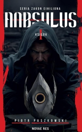 Zakon Eihiliona Księga 1 Anbsulus - Piotr Paszkowski