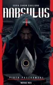 Zakon Eihiliona Księga 1 Anbsulus - Piotr Paszkowski