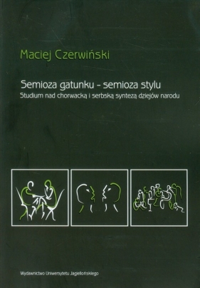 Semioza gatunku semioza stylu - Maciej Czerwiński