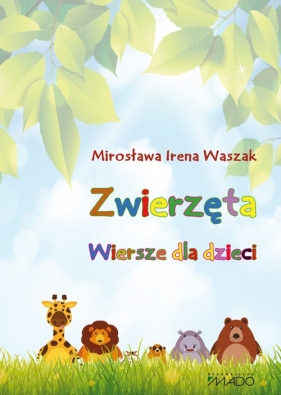 Zwierzęta Wiersze dla dzieci - Mirosława Irena Waszak