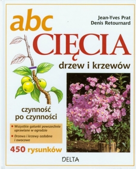 ABC cięcia drzew i krzewów - Prat Jean-Yves, Retournard Denis