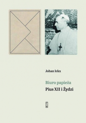 Biuro papieża. Pius XII i Żydzi - Ickx Johan