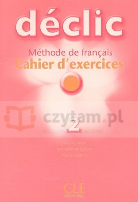 Declic 2 ćwiczenia +CD - Jacques Blanc, Jean-Michel Cartier, Pierre Lederlin