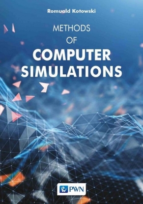 Methods of computer simulations - Kotowski Romuald