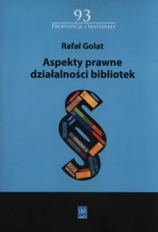 Aspekty prawne działalności bibliotek - Golat Rafał