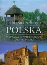 Polska Najpiękniejsze miejsca Wyprawa w najpiękniejsze zakątki Polski