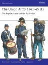 The Union Army 1861–65 (1). The Regular Army and the Territories Ron Field