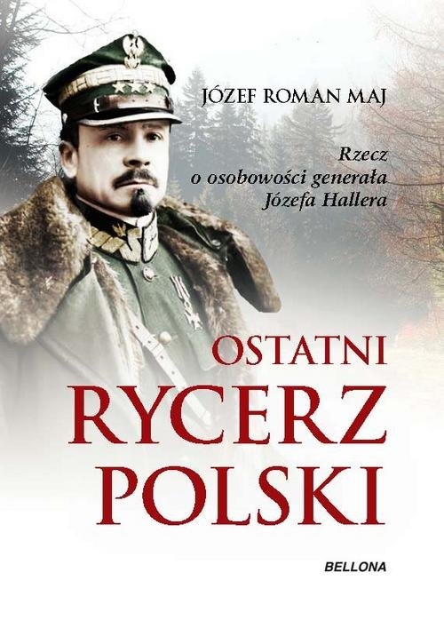 Ostatni rycerz Polski Maj Józef Roman