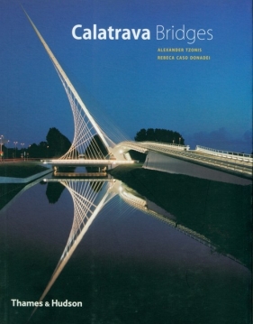 Calatrava Bridges - Alexander Tzonis, Rebeca Donadei Caso