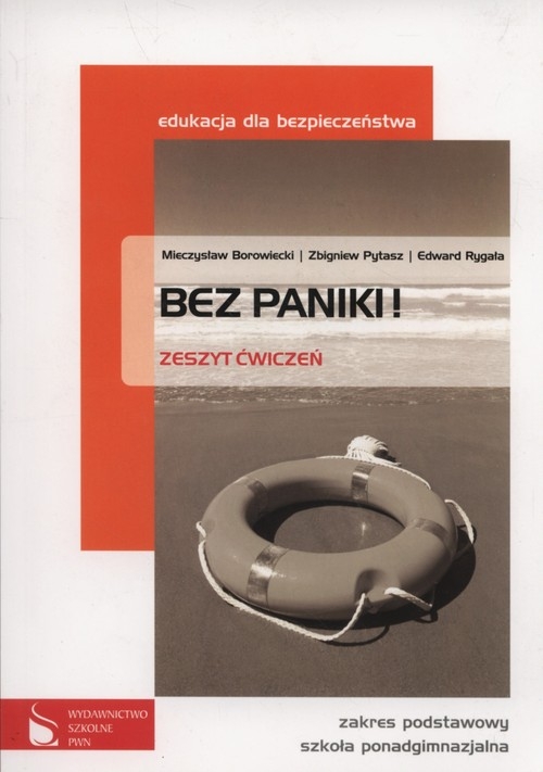 Bez paniki! Edukacja dla bezpieczeństwa Zeszyt ćwiczeń Zakres podstawowy