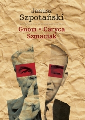 Gnom. Caryca. Szmaciak - Janusz Szpotański