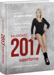 Kalendarz 2017 SuperForma - Bojarska-Ferenc Mariola