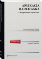 Aplikacja radcowska. Ubezpieczenia społeczne - Grażyna Szyburska-Walczak