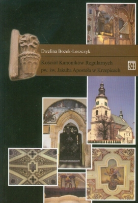 Kościół Kanoników Regularnych pw. św. Jakuba Apostoła w Krzepicach - Bożek-Leszczyk Ewelina