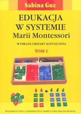 Edukacja w systemie Marii Montessori - Guz Sabina