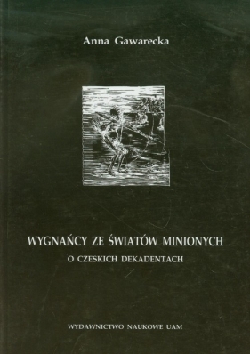 Wygnańcy ze światów minionych - Gawarecka Anna<br />