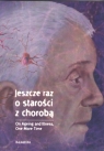  Jeszcze raz o starości z chorobą