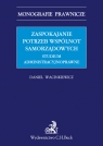 Zaspokajanie potrzeb wspólnot samorządowych. Studium administracyjnoprawne Wacinklewicz Daniel