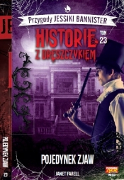 Przygody Jessiki Bannister. Historie z dreszczykiem. Tom 23. Pojedynek Zjaw