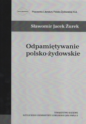 Odpamiętywanie polsko-żydowskie - ŻUREK SŁAWOMIR JACEK