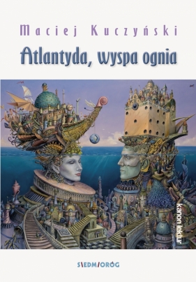 Atlantyda, wyspa ognia - Maciej Kuczyński