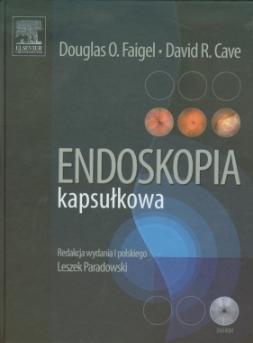 Endoskopia kapsułkowa - Douglas O. Faigel, David R. Cave