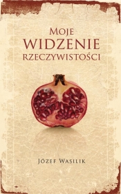 Moje rozumienie rzeczywistości
