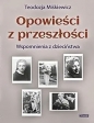 Opowieści z przeszłości. - Teodozja Miśkiewicz