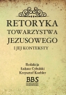 Retoryka Towarzystwa Jezusowego i jej konteksty